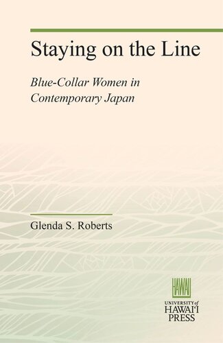 Staying On The Line Bluecollar Women In Contemporary Japan Glenda S Roberts