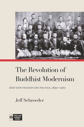 The Revolution Of Buddhist Modernism Jdo Shin Thought And Politics 18901962 Jeff Schroeder Editor Richard K Payne Editor