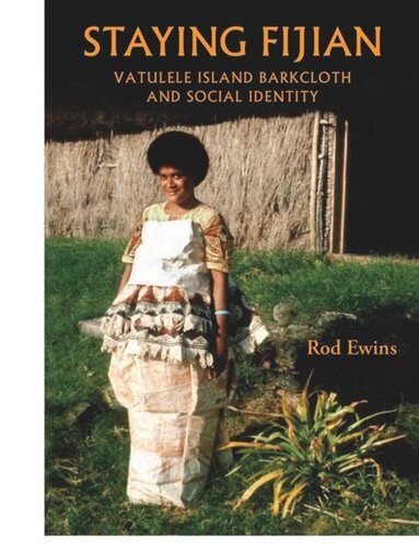 Staying Fijian Vatulele Island Barkcloth And Social Identity Rod Ewins