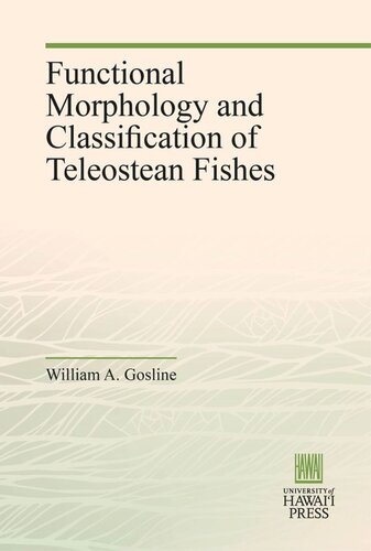 Functional Morphology And Classification Of Teleostean Fishes William A Gosline