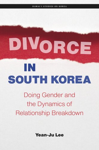 Divorce In South Korea Doing Gender And The Dynamics Of Relationship Breakdown Yeanju Lee Editor Christopher J Bae Editor