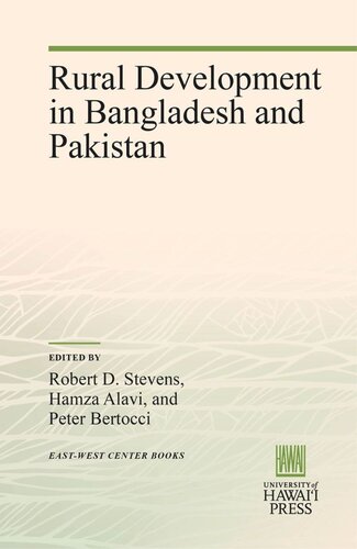 Rural Development In Bangladesh And Pakistan Robert D Stevens Editor Hamza Alavi Editor Peter Bertocci Editor
