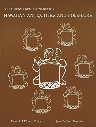 Selections From Fornanders Hawaiian Antiquities And Folklore Samuel H Elbert Editor Jean Charlot Editor