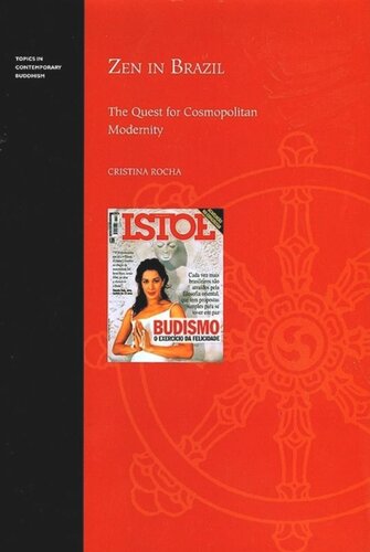 Zen In Brazil The Quest For Cosmopolitan Modernity Cristina Rocha