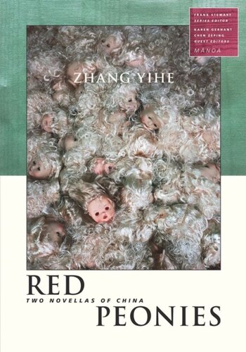 Red Peonies Two Novellas Of China Zhang Yihe Editor Frank Stewart Editor Karen Gernant Editor Chen Zeping Editor