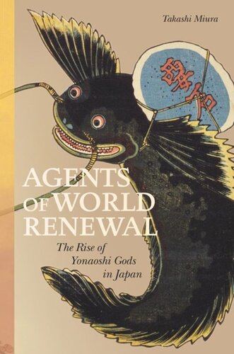 Agents Of World Renewal The Rise Of Yonaoshi Gods In Japan Takashi Miura
