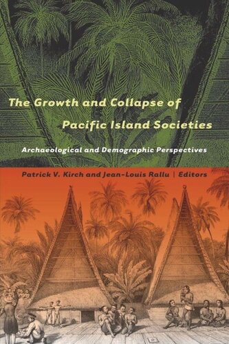 The Growth And Collapse Of Pacific Island Societies Archaeological And Demographic Perspectives Patrick Vinton Kirch Editor