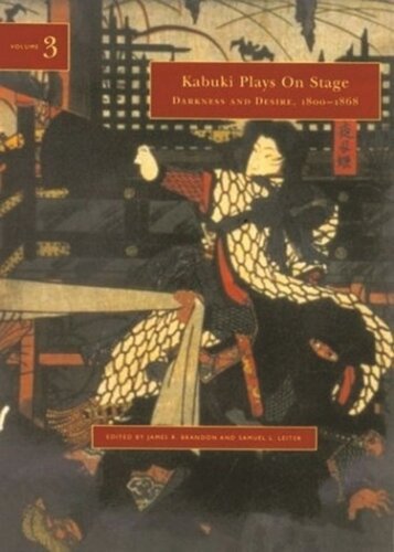 Kabuki Plays On Stage Volume 3 Darkness And Desire 18041864 James R Brandon Editor Samuel L Leiter Editor