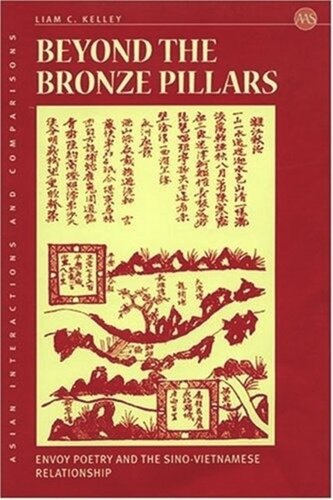 Beyond The Bronze Pillars Envoy Poetry And The Sinovietnamese Relationship Liam C Kelley