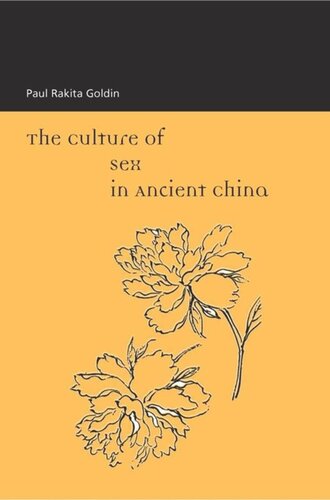 The Culture Of Sex In Ancient China Paul R Goldin