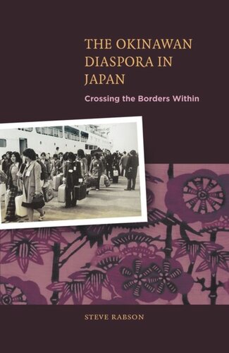The Okinawan Diaspora In Japan Crossing The Borders Within Steve Rabson