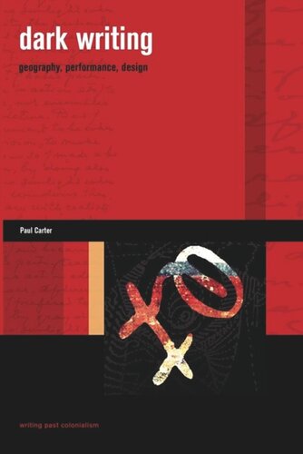 Dark Writing Geography Performance Design Paul Carter
