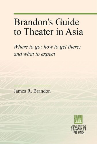 Brandons Guide To Theater In Asia Where To Go How To Get There And What To Expect James R Brandon