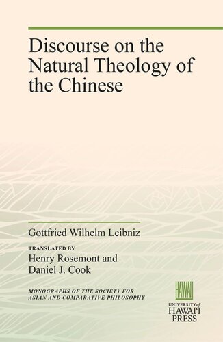 Discourse On The Natural Theology Of The Chinese Gottfried Wilhelm Leibniz Henry Rosemont Daniel J Cook