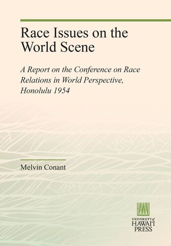 Race Issues On The World Scene A Report On The Conference On Race Relations In World Perspective Honolulu 1954 Melvin Conant