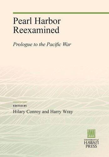 Pearl Harbor Reexamined Prologue To The Pacific War Hilary Conroy Editor Harry Wray Editor