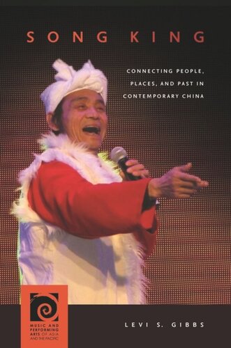 Song King Connecting People Places And Past In Contemporary China Levi S Gibbs Editor Frederick Lau Editor