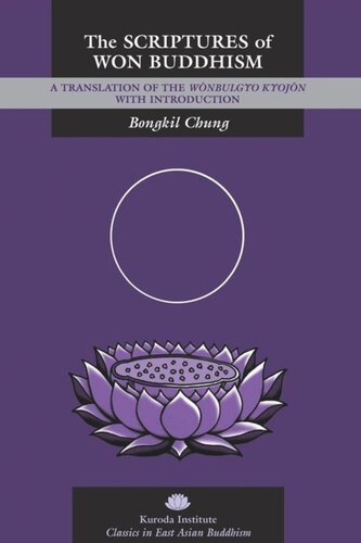 The Scriptures Of Won Buddhism A Translation Of Wonbulgyo Kyojon With Introduction Bongkil Chung