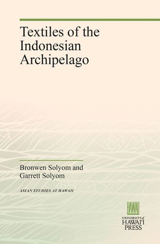Textiles Of The Indonesian Archipelago Bronwen Solyom Garrett Solyom