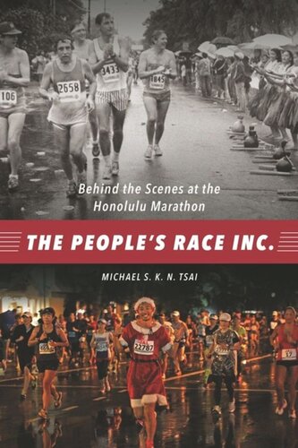 The Peoples Race Inc Behind The Scenes At The Honolulu Marathon Michael S K N Tsai
