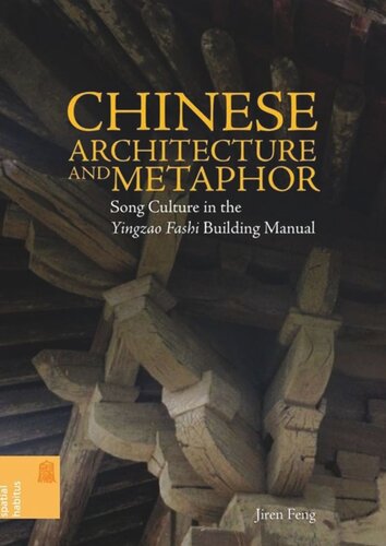 Chinese Architecture And Metaphor Song Culture In The Yingzao Fashi Building Manual Jiren Feng