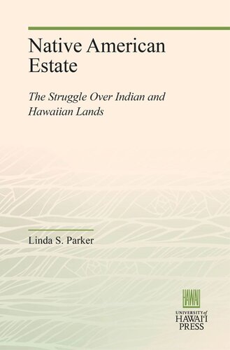 Native American Estate The Struggle Over Indian And Hawaiian Lands Linda S Parker