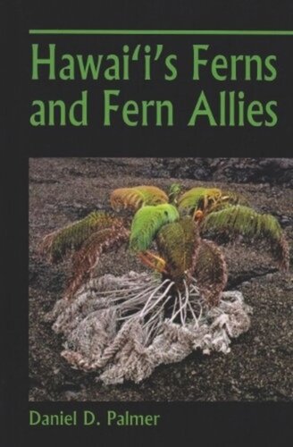 Hawaiis Ferns And Fern Allies Daniel D Palmer