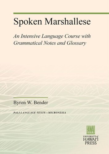 Spoken Marshallese An Intensive Language Course With Grammatical Notes And Glossary Byron W Bender