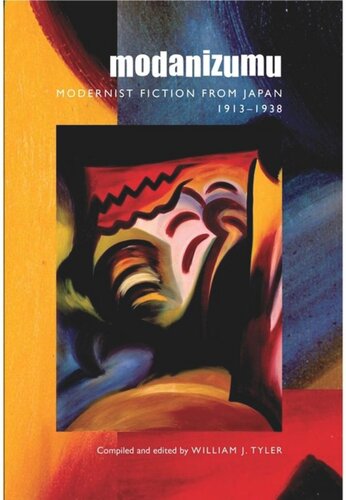 Modanizumu Modernist Fiction From Japan 19131938 William J Tyler Editor