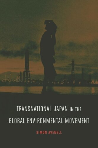 Transnational Japan In The Global Environmental Movement Simon Avenell