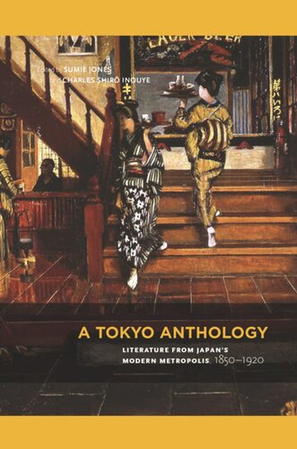 A Tokyo Anthology Literature From Japans Modern Metropolis 18501920