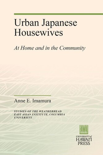 Urban Japanese Housewives At Home And In The Community Anne E Imamura