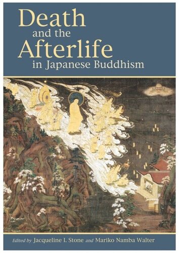 Death And The Afterlife In Japanese Buddhism Jacqueline I Stone Editor Mariko Namba Walter Editor
