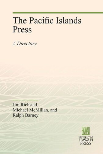 The Pacific Islands Press A Directory Jim Richstad Michael Mcmillan Ralph Barney