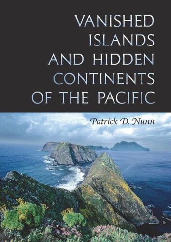 Vanished Islands And Hidden Continents Of The Pacific Patrick D Nunn