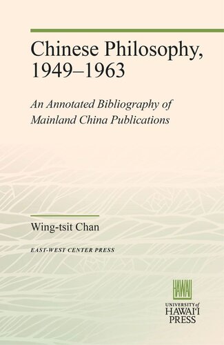 Chinese Philosophy 19491963 An Annotated Bibliography Of Mainland China Publications Wingtsit Chan