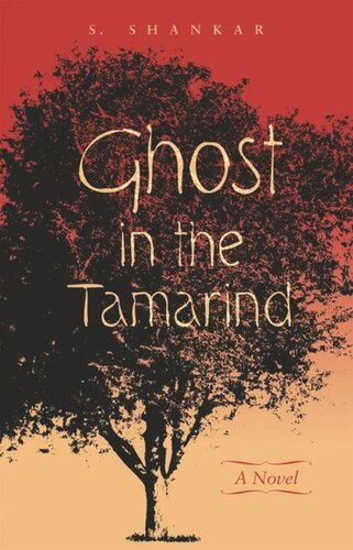 Ghost In The Tamarind A Novel Subramanian Shankar