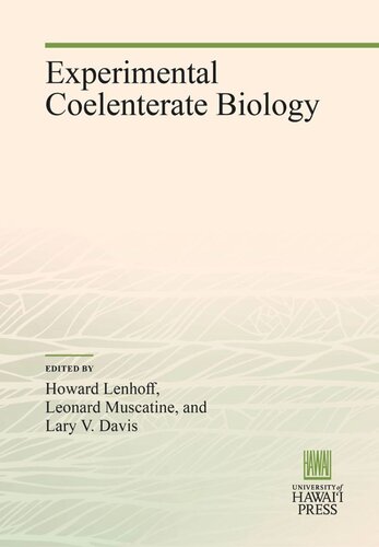Experimental Coelenterate Biology Howard Lenhoff Editor Leonard Muscatine Editor Lary V Davis Editor