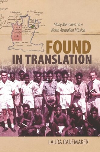Found In Translation Many Meanings On A North Australian Mission Laura Rademaker Editor Noelani Goodyearkapua Editor April K Henderson Editor