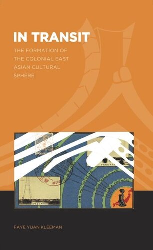 In Transit The Formation Of A Colonial East Asian Cultural Sphere Faye Yuan Kleeman Editor Joshua A Fogel Editor
