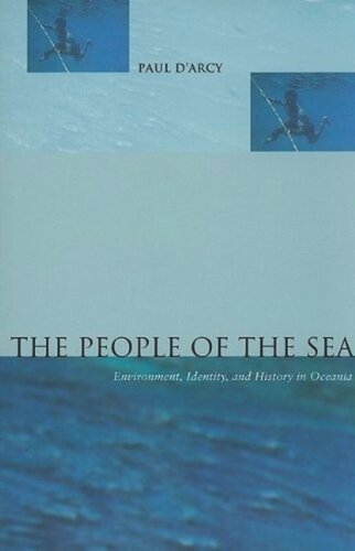 The People Of The Sea Environment Identity And History In Oceania Paul Darcy