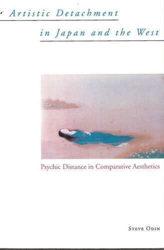 Artistic Detachment In Japan And The West Psychic Distance In Comparative Aesthetics Steve Odin
