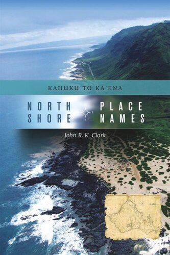 North Shore Place Names Kahuku To Kaena John R K Clark Keao Nesmith