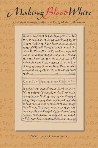 Making Blood White Historical Transformations In Early Modern Makassar William Cummings