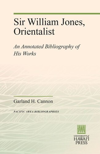 Sir William Jones Orientalist An Annotated Bibliography Of His Works Garland H Cannon