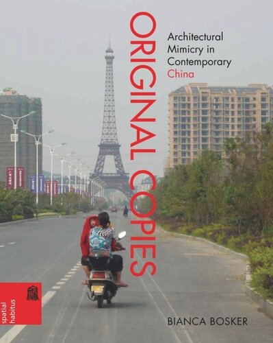 Original Copies Architectural Mimicry In Contemporary China Bianca Bosker Editor