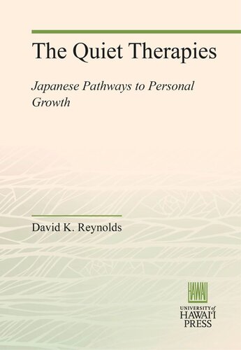 The Quiet Therapies Japanese Pathways To Personal Growth David K Reynolds