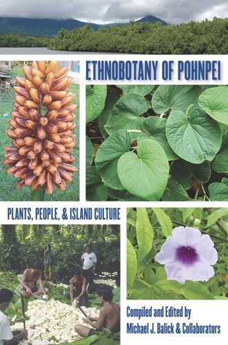 Ethnobotany Of Pohnpei Plants People And Island Culture Michael J Balick Editor
