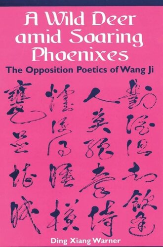 A Wild Deer Amid Soaring Phoenixes The Opposition Poetics Of Wang Ji Ding Xiang Warner
