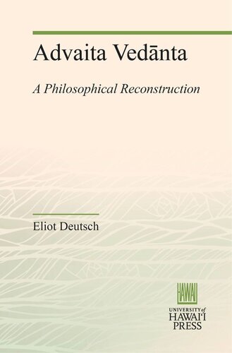 Advaita Vednta A Philosophical Reconstruction Eliot Deutsch